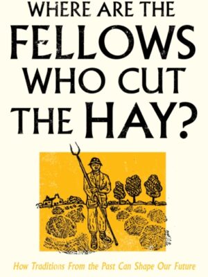 Where are the Fellows Who Cut the Hay?