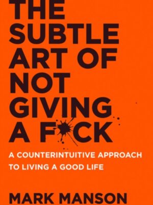 The Subtle Art of Not Giving a F*ck