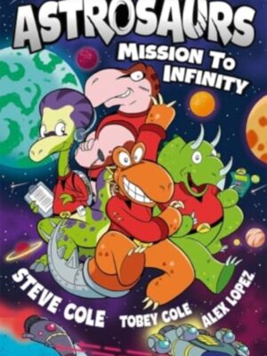 Astrosaurs: Mission to Infinity