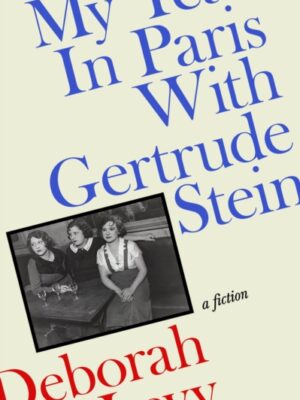 My Year in Paris with Gertrude Stein