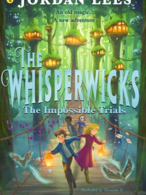 The Whisperwicks: The Impossible Trials
