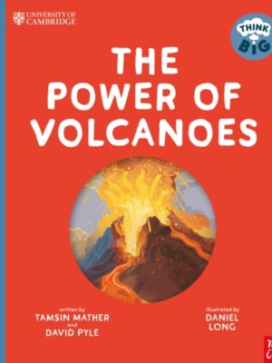 University of Cambridge: Think Big: The Power of Volcanoes
