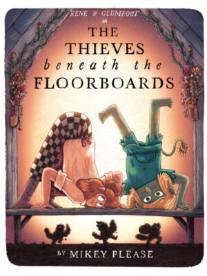 The Thieves Beneath the Floorboards