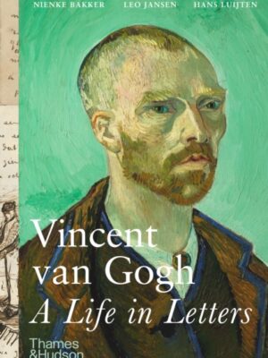 Vincent van Gogh: A Life in Letters