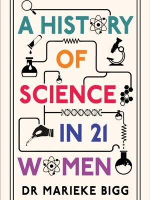 A History of Science in 21 Women