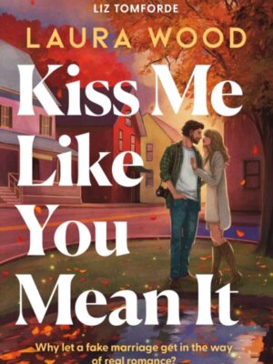 Kiss Me Like You Mean It