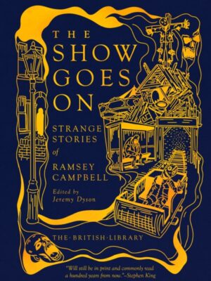 The Show Goes On: Strange Stories of Ramsey Campbell